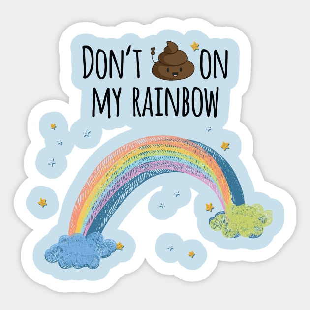 Dont poop on my rainbow Sticker by madebyTHOR